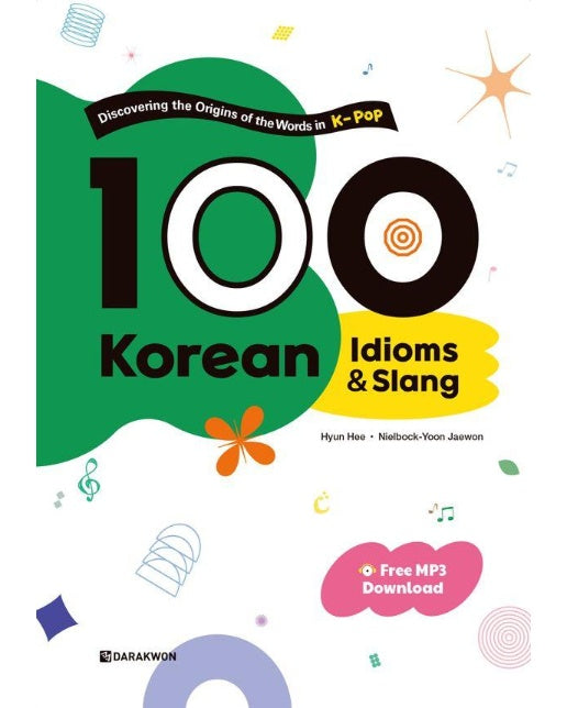 100 Korean Idioms & Slang : Discovering the Origins of the Words in K-Pop