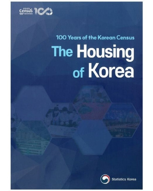100 Years of the Korean Censsus: The Housing of Korea