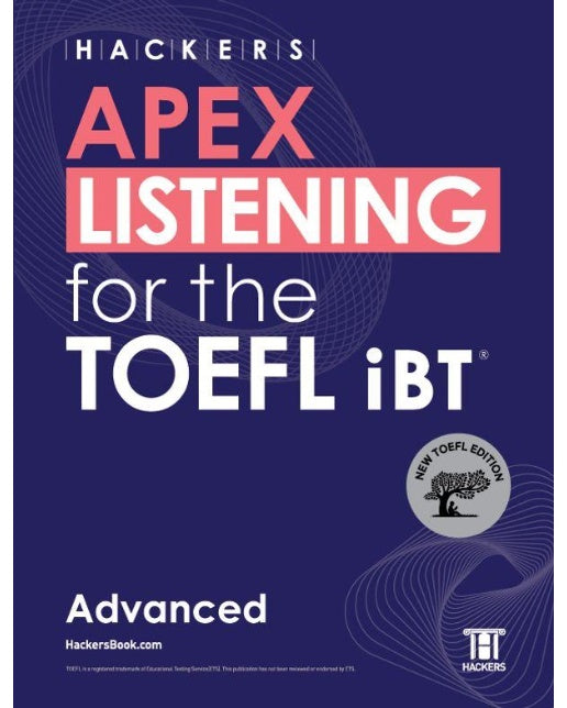 HACKERS APEX LISTENING for the TOEFL iBT Advanced (NEW TOEFL Edition)