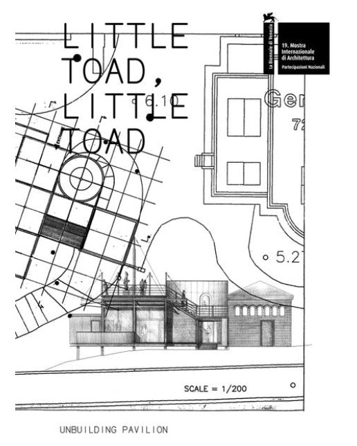 Little Toad, Little Toad: Unbuilding Pavilion (베니스비엔날레 19회 국제건축전 한국관 도록(영문판))