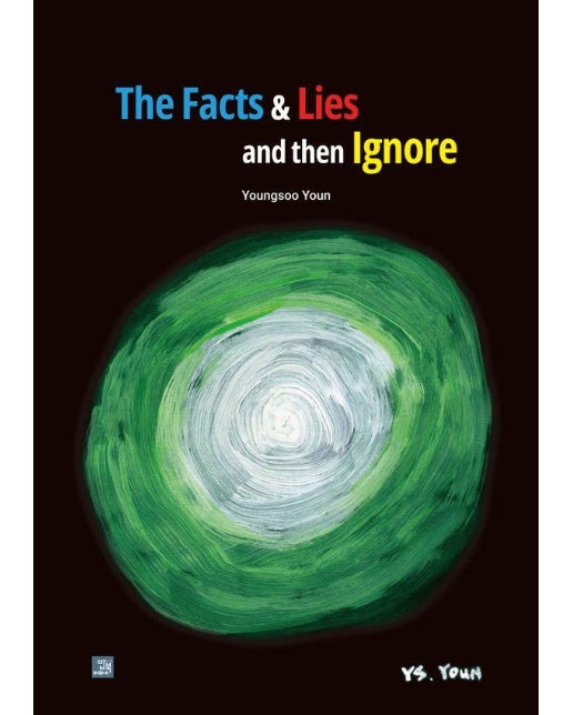 The Facts & Lies and then Ignore
