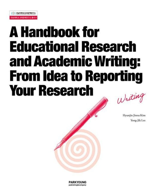 A Handbook for Educational Research and Academic Writing (영문판) - 전남대학교 교육문제연구소 총서 4