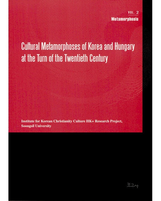 Cultural Metamorphoses Of Korea And Hungary At The Turn Of The Twentieth Century - Metamorphosis 2