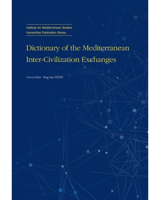 Dictionary of the Mediterranean Inter-Civilization Exchanges (양장본 Hardcover)