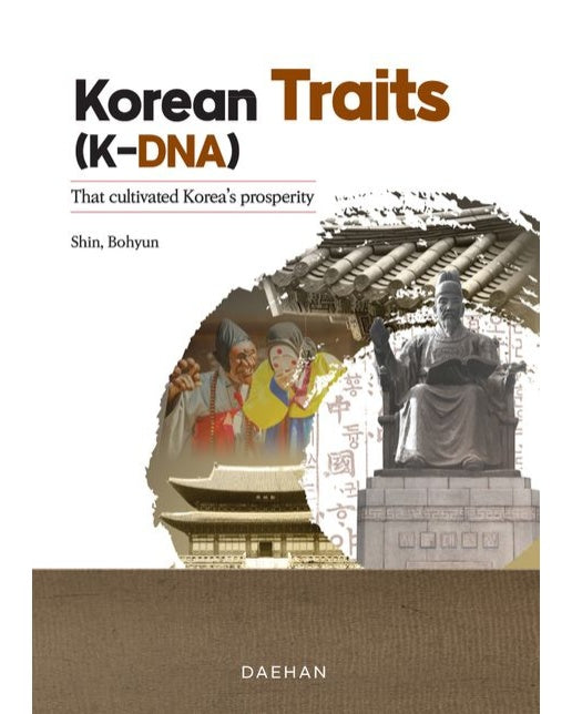 Korean Traits (K-DNA) : That cultivated Korea’s prosperity