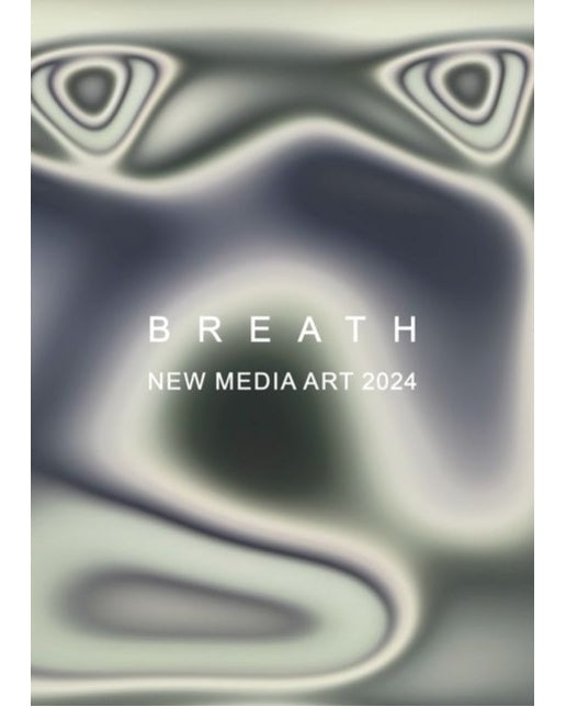 Breath: New Media Art 2024