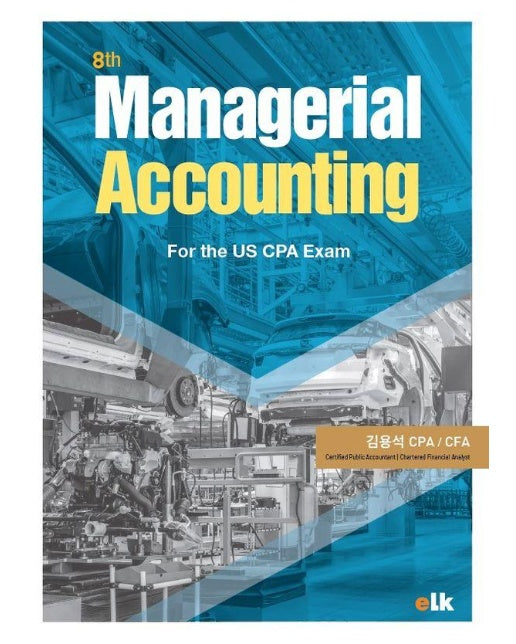 Managerial Accounting : For the US CPA Exam (8판)