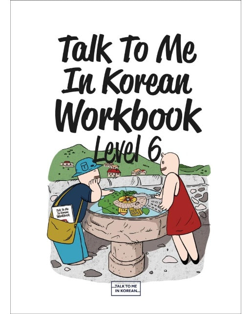 Talk To Me In Korean Workbook Level 6