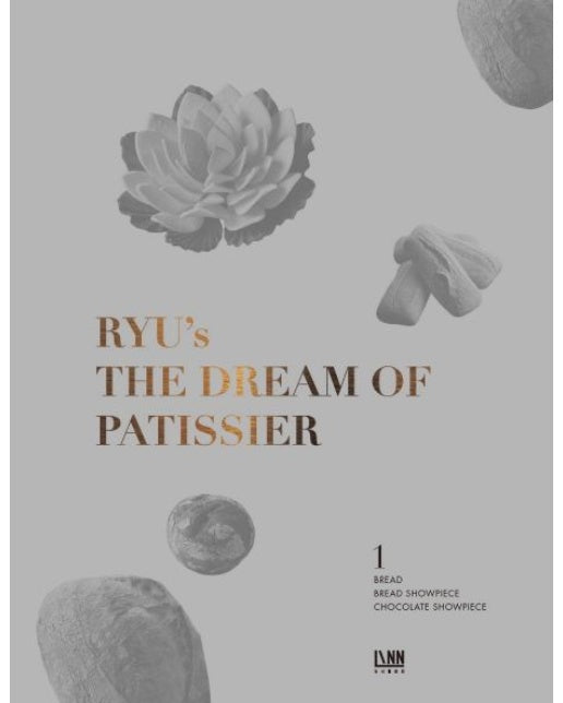 더 드림 오브 파티시에(RYU’s The Dream of Patissier) 1 (BREAD, BREAD SHOWPIECE, CHOCOLATE SHOWPIECE | 양장본 Hard