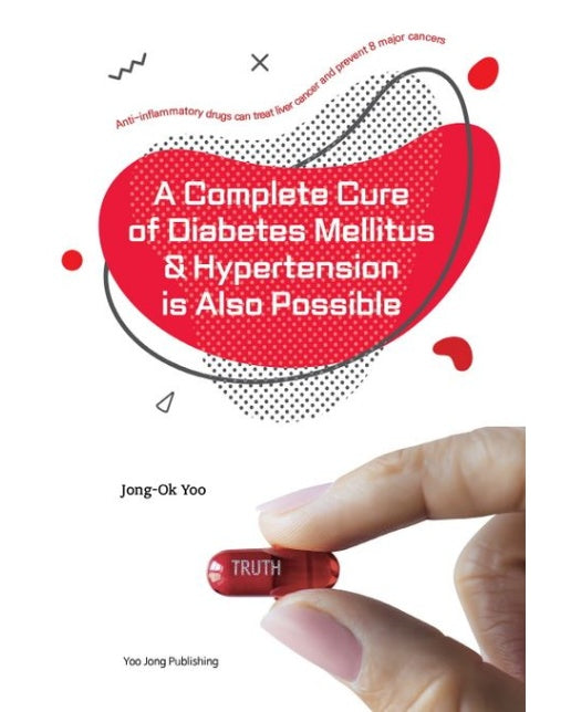 A Complete Cure of Diabetes Mellitus & Hypertension is also Possible